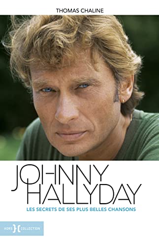 Johnny Hallyday, les secrets de ses plus belles chansons Johnny Hallyday, les secrets de ses plus belles chansons von HORS COLLECTION