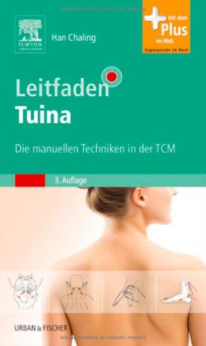 Leitfaden Tuina: Die manuellen Techniken in der TCM - mit Zugang zum Elsevier-Portal