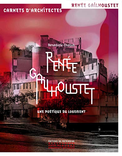 Renée Gailhoustet - Une poétique du logement von PATRIMOINE