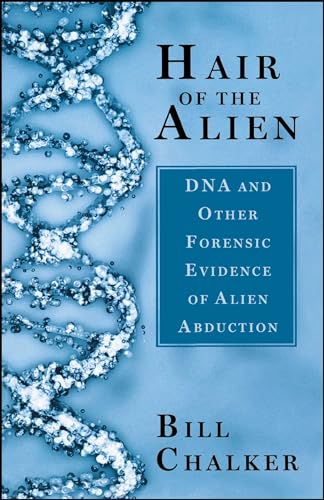Hair of the Alien: DNA and Other Forensic Evidence of Alien Abductions von Pocket Books