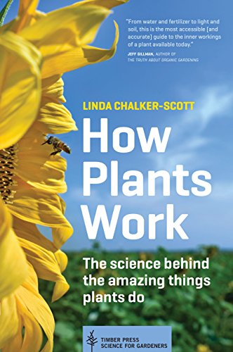 How Plants Work: The Science Behind the Amazing Things Plants Do (Science for Gardeners) von Timber Press