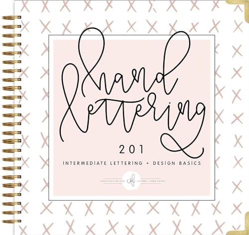Hand Lettering 201: Intermediate Lettering and Design Basics Hand Lettering 201: Intermediate Lettering and Design Basics