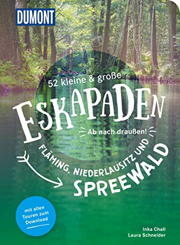 52 kleine & große Eskapaden Fläming, Niederlausitz und Spreewald: Ab nach draußen! (DuMont Eskapaden)