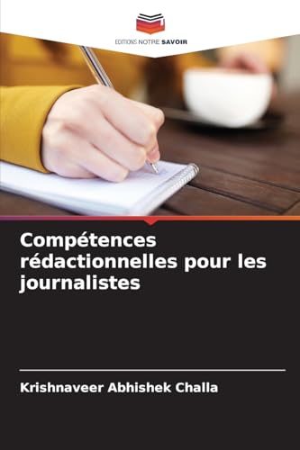 Compétences rédactionnelles pour les journalistes: DE von Editions Notre Savoir