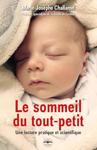 Le sommeil du tout-petit: Une lecture pratique et scientifique von PHILIPPE DUVAL