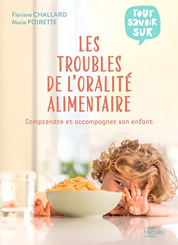 Les troubles de l'oralité alimentaire: Comprendre et accompagner son enfant von HACHETTE PRAT