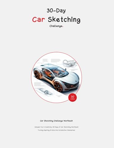 30-Day Car Sketching Challenge: Workbook to Master Futuristic Car Designs and Sketching