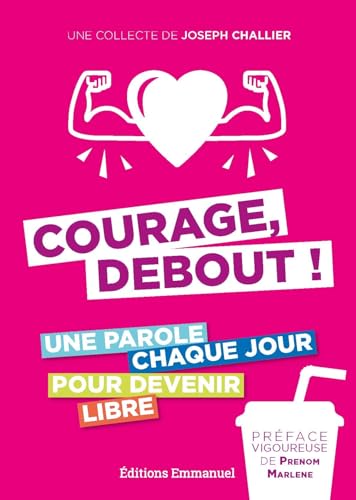 Courage, debout !: Une parole chaque jour pour devenir libre Courage, debout !: Une parole chaque jour pour devenir libre von EMMANUEL