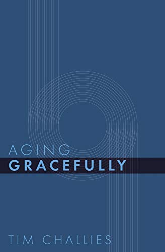Aging Gracefully (Cruciform Quick) von Cruciform Press