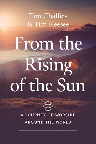 From the Rising of the Sun: A Journey of Worship Around the World von Zondervan