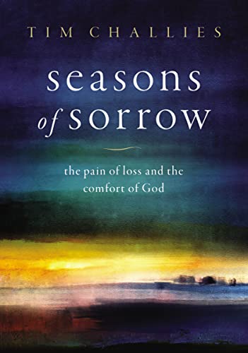 Seasons of Sorrow: The Pain of Loss and the Comfort of God von Zondervan