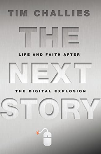 The Next Story: Life and Faith after the Digital Explosion