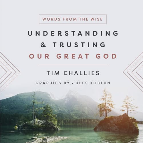 Understanding and Trusting Our Great God (Words from the Wise) von Harvest House Publishers,U.S.