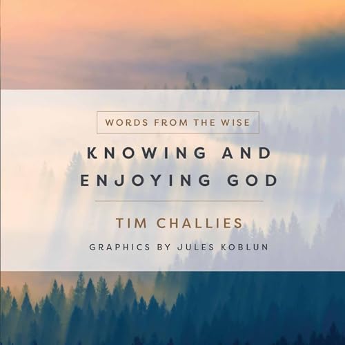 Knowing and Enjoying God (Words from the Wise) von Harvest House Publishers