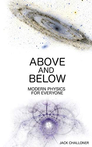 Above and Below: Modern Physics for Everyone von Explaining Science Publishing