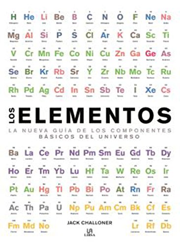 Los elementos : la nueva guía de los componentes básicos del universo (Conocimiento Científico, Band 1)