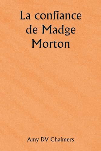 La confiance de Madge Morton von Writat