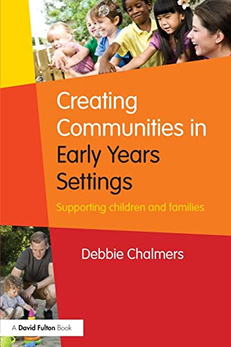 Creating Communities in Early Years Settings: Supporting children and families von Routledge