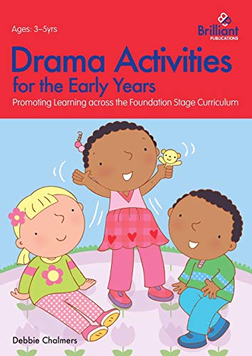 Drama Activities for the Early Years - Promoting Learning Across the Foundation Stage Curriculum: Promoting Learning across the Foundation Curriculum (Foundation Blocks) von Brilliant Publications