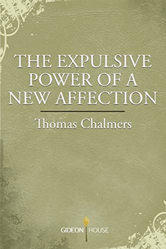 The Expulsive Power of a New Affection von Gideon House Books