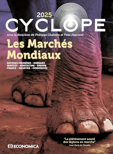 Cyclope - Les marchés mondiaux 2025: Matières premières - Monnaies - Services - Agriculture - Énergie - Finance - Industrie - Commodités Cyclope - Les marchés mondiaux 2025: Matières premières - Monnaies - Services - Agriculture - Énergie - Finance - Industrie - Commodités von ECONOMICA