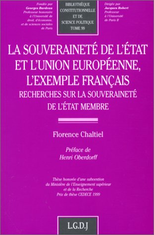 La Souverainete De L'Etat Et L'Union Europeenne, L'Exemple Francais. Recherches Sur La Souverainete De L'Etat Membre von LGDJ