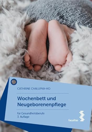 Wochenbett und Neugeborenenpflege: für Gesundheitsberufe von facultas