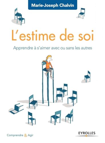 L'estime de soi: Apprendre à s'aimer avec ou sans les autres von EYROLLES
