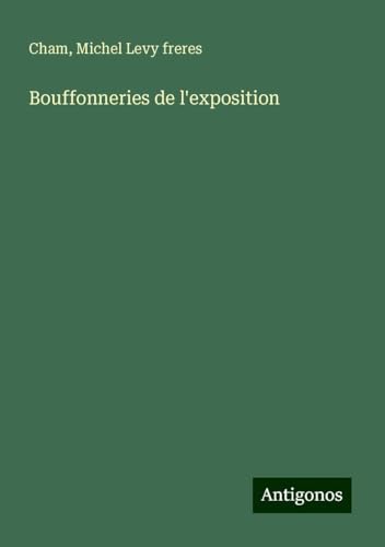Bouffonneries de l'exposition von Antigonos Verlag