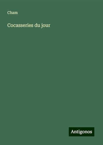 Cocasseries du jour Cocasseries du jour von Antigonos Verlag