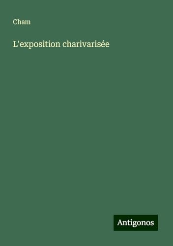 L'exposition charivarisée L'exposition charivarisée von Antigonos Verlag