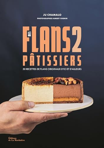 Mes flans pâtissiers 2: Tome 2