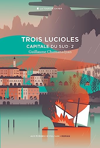 Cycle de la Tour de garde. Capitale du Sud T2 : Trois lucioles: Cycle de la Tour de garde