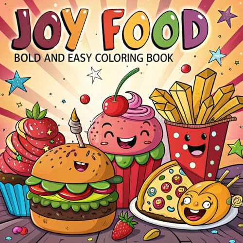 Joy food colouring book: Relaxation with a Variety of Foods, Drinks, Desserts, and Fruits for Bold and Easy Kids and Adults von Independently published