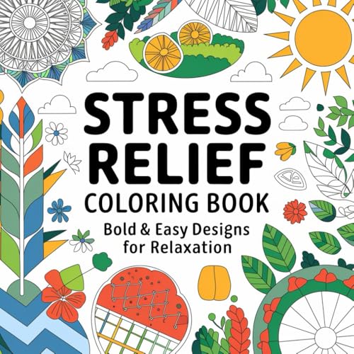 Stress Relief Colouring Book: Bold & Easy Designs for Relaxation von Independently published