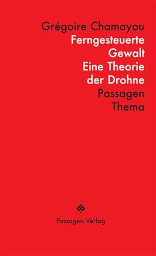 Ferngesteuerte Gewalt: Eine Theorie der Drohne (Passagen Thema)