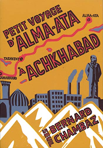 Petit Voyage d'Alma-Ata à Achkhabad von Seuil