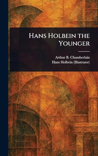 Hans Holbein the Younger von Anson Street Press