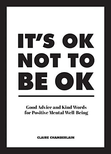 It's Ok Not to Be Ok: Good Advice and Kind Words for Positive Mental Well-being von ViE