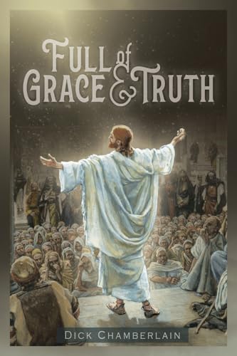 Full of Grace &Truth von WestBow Press