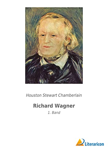 Richard Wagner: 1. Band von Literaricon Verlag