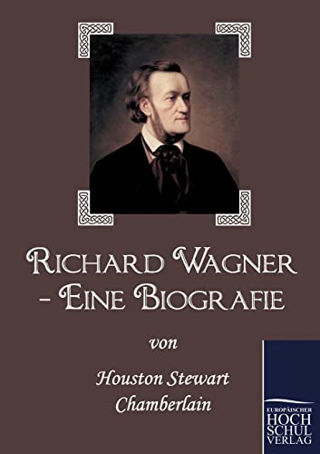 Richard Wagner - Eine Biografie von Europaischer Hochschulverlag Gmbh & Co. Kg