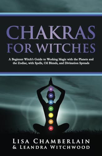 Chakras for Witches: A Beginner’s Guide to the Magic of the Body, Energy Healing, and Creating a Balanced Life Chakras for Witches: A Beginner’s Guide to the Magic of the Body, Energy Healing, and Creating a Balanced Life von Chamberlain Publications (Wicca Shorts)