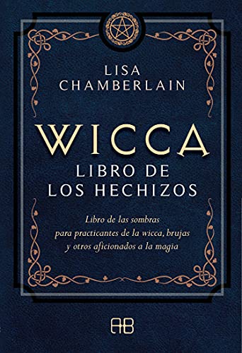 Wicca, libro de los hechizos: Libro de las sombras para practicantes de la wicca, brujas y otros aficionados a la magia von Arkano Books