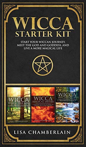 Wicca Starter Kit: Wicca for Beginners, Finding Your Path, and Living a Magical Life Wicca Starter Kit: Wicca for Beginners, Finding Your Path, and Living a Magical Life