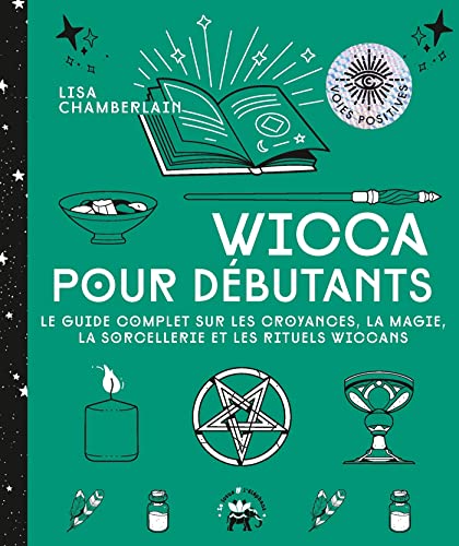 Wicca pour débutants: Le guide complet sur les croyances, la magie, la sorcellerie et les rituels wiccans von LOTUS ELEPHANT
