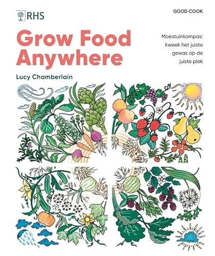 Grow Food Anywhere: Moestuinkompas: kweek het juiste gewas op de juiste plek von Good Cook B.V.