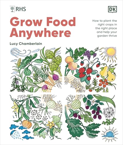 RHS Grow Food Anywhere: How to Plant the Right Crops in the Right Place and Help Your Garden Thrive von DK