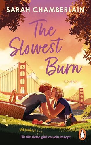 The Slowest Burn: Roman. Für die Liebe gibt es kein Rezept. Eine unwiderstehliche Foodie-Romance mit Sugar und Spice von Penguin Verlag
