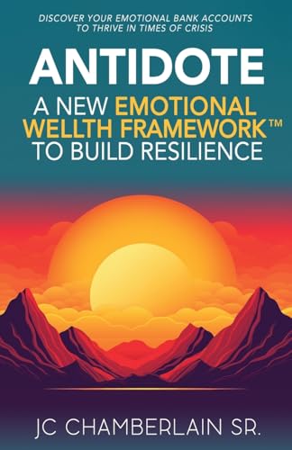 Antidote: A New Emotional Wellth™ Framework to Build Resilience von Wise Media Group